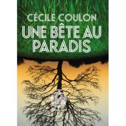 Une bête au Paradis – Cécile COULON