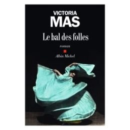 Le bal des folles – Victoria MAS