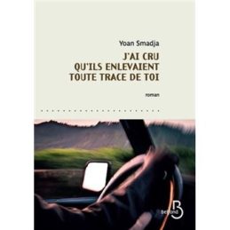J’ai cru qu’ils enlevaient toute trace de toi – Yoan SMADJA