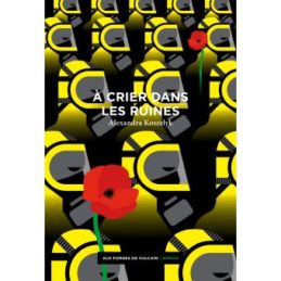 A crier dans les ruines – Alexandra KOSZELYK