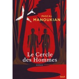 Le cercle des hommes – Pascal MANOUKIAN