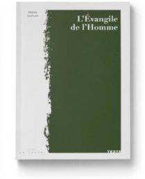 L’Evangile de l’Homme – Miguel DUPLAN