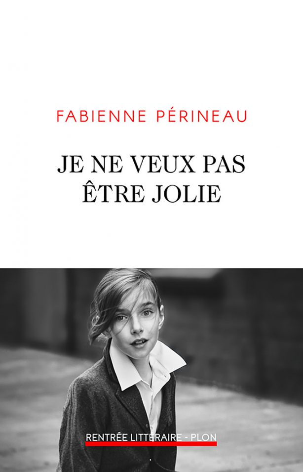 Je ne veux pas etre jolie - Fabienne Périneau