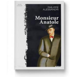 Monsieur Anatole – Philippe ALESSANDRI