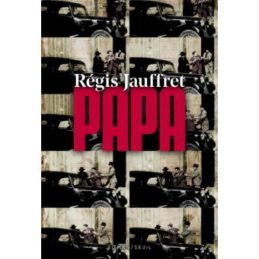 Papa – Régis JAUFFRET