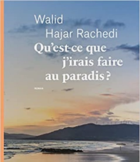 walid-hajar-rachedi-qu-est-ce-que-j-irais-faire-au-paradis