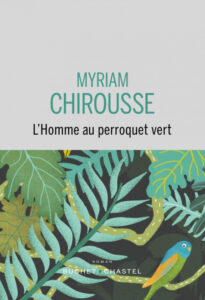 myriam-chirousse-l-homme-au-perroquet-vert